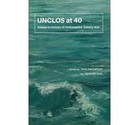 UNCLOS at 40: Essays in Honour of Ambassador Tommy Koh