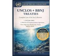 UNCLOS + BBNJ Treaties: The Complete United Nations Law of the Sea Convention (1982) + 1994 Part XI Implementation Agreement + New High Seas Biodiversity Treaty (BBNJ) (2023)