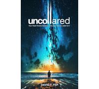 Uncollared: Your Heart Knows the Way, Relearn How to Listen to It