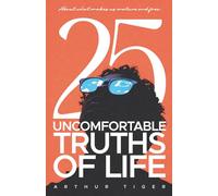 Uncomfortable Truths of Life: About what makes us mature and free (The Art of Living)