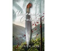 Uncommon Courage: The Story of William 'Willy' Wall (Dickerson Universe)