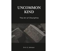 Uncommon Kind: The Art of Discipline · Volume 1