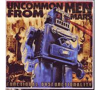 Uncommon Men from Mars - Functional Disfunctionality