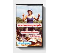 Uncommon People: Britpop and Beyond in 20 Songs