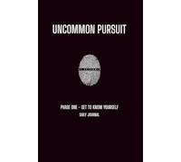 Uncommon Pursuit - Phase One: Daily Prompted Journal for Self-Reflection, Personal Growth & Mindset | Guided Daily Journal with Writing Prompts for Clarity, Purpose & Self-Discovery