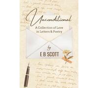 Unconditional: A Collection of Love in Letters & Poetry