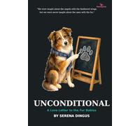 Unconditional: A Love Letter to the Fur Babies & 25 Practical Dog Grooming Tips