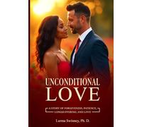 Unconditional Love: A Story of Forgiveness, Patience, Longsuffering, and Love