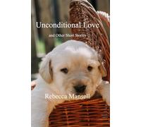 Unconditional love: and Other Short Stories