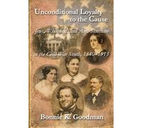 Unconditional Loyalty to the Cause: Jews, Whiteness, and Anti-Semitism in the Civil War South, 1840-1913 (Jews in the American South)