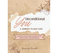 Unconditional You: A Journey to Self-Love