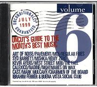 Unconditionally Guaranteed: Uncut's Guide to the Month's Best Music, Vol. 6 (July 1999)