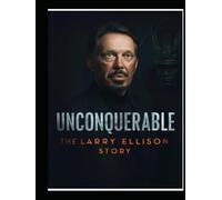 Unconquerable - The Larry Ellison Story