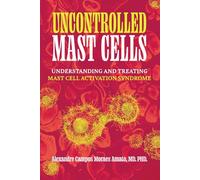 Uncontrolled Mast Cells: Understanding and Treating Mast Cell Activation Syndrome (The Lipedema Journey)