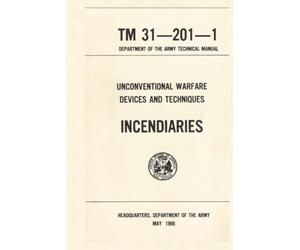 Unconventional Warfare Devices and Techniques: TM 31-201-1, Department of the Army Technical Manual, May 1966