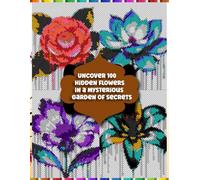 Uncover 100 hidden flowers in a mysterious garden of secrets: Flower Mystery Mosaic - Color the Grids to Reveal 100 Hidden Blooms