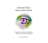 Uncover Your Past Lives Oracle Manual [Cards Not Included]