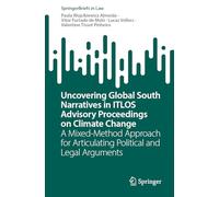 Uncovering Global South Narratives in ITLOS Advisory Proceedings on Climate Change: A Mixed-Method Approach for Articulating Political and Legal Arguments (SpringerBriefs in Law)