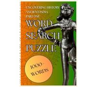 Uncovering History: ANCIENT INDIA word search puzzles: Learn more about India's history of great kingdoms and great empires through words. (Uncover history: learn history through words)