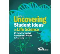 Uncovering Student Ideas in Life Science, Volume 1: 25 New Formative Assessment Probes (Uncovering Student Ideas in Science)