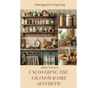 Uncovering the Grandmacore Aesthetic: A New Approach to Frugal Living