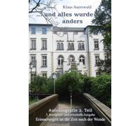 ... und alles wurde anders: Erinnerungen an die Zeit nach der Wende