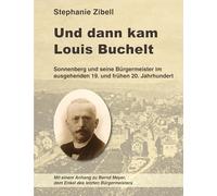 Und dann kam Louis Buchelt: Sonnenberg und seine Bürgermeister im ausgehenden 19. und frühen 20. Jahrhundert