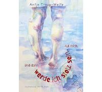 Und dann werde ich stolz sein. Auf mich.