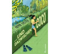 ... und dazwischen Coco: Kinderbuch ab 9 Jahren über Freundschaft und Familie, verschiedene Familienmodelle, Trennung und Patchwork, gelebte Emotionen in der Pubertät, Vielfalt und Diversität