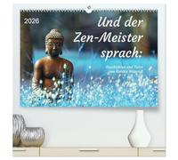 Und der Zen-Meister sprach (hochwertiger Premium Wandkalender 2026 DIN A2 quer), Kunstdruck in Hochglanz: Fotos und Geschichten voller Weisheit