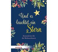 Und es leuchtet ein Stern: Besinnliches für die Weihnachtszeit