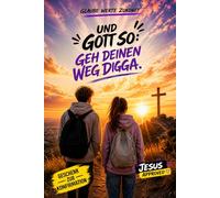 Und Gott so: Geh deinen Weg digga: Modernes christliches Geschenk zur Konfirmation, Kommunion und Firmung für Jungen und Mädchen - Mit Gott, Jesus, Kirche, Glauben, Humor und Motivation