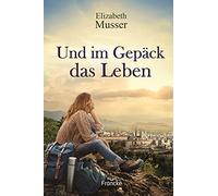 Und im Gepäck das Leben