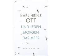Und jeden Morgen das Meer: Roman