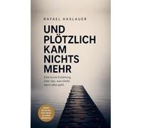 UND PLÖTZLICH KAM NICHTS MEHR