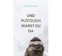 Und Plötzlich Warst Du Da (ebook)