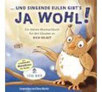 ... Und Singende Eulen Gibts Ja Wohl! Kleines Mutmachbuch Für Den Glau