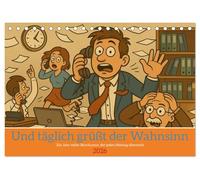 Und täglich grüßt der Wahnsinn (Tischkalender 2026 DIN A5 quer), CALVENDO Monatskalender: Ein Jahr voller Bürohumor - für alle, die den Wahnsinn des Arbeitsalltags mit einem Lächeln meistern.