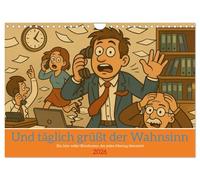 Und täglich grüßt der Wahnsinn (Wandkalender 2026 DIN A4 quer), CALVENDO Monatskalender: Ein Jahr voller Bürohumor - für alle, die den Wahnsinn des Arbeitsalltags mit einem Lächeln meistern.
