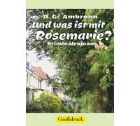 Und was ist mit Rosemarie?: Kriminalroman in großer Schrift