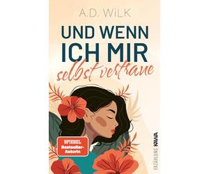 Und wenn ich mir selbst vertraue: Mit wunderschönem limitierten Farbschnitt: 3 (Auf dem Weg zu mir)