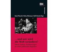 ... und wer wird die Welt verändern?: Slatan Dudow. Annäherungen an einen politischen Regisseur