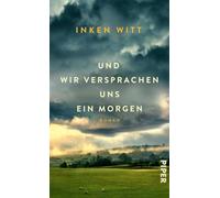 Und wir versprachen uns ein Morgen: Roman | Ein Roman wie ein Kaleidoskop aus Geschichten