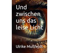 Und zwischen uns das leise Licht