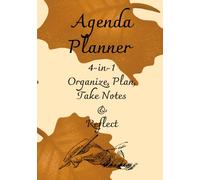 Undated 4-in-1 Agenda Planner: Organizer, Journal, Daily Planner & Notes: A Simple and Versatile Planning Tool to Stay Organized, Set Goals, Take Notes, and Reflect - Use Anytime, Start Any Day