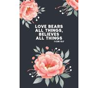 Undated 52 Week Planner. Love Bears All Things, Believes All Things, 1 CORINTHIANS 13:7: For Personal Notes, Routines, Bible Study, Adoration - ... Quotes on Every Page, Gift for Women