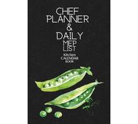 Undated Chef Planner & Kitchen Calendar Book | Monthly Planning, Daily MEP, Recipes, Notes & To-Do Lists for Chefs and Cooks: A Practical Kitchen ... Chefs, Line Cooks & Culinary Creatives