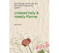 Undated Daily & Weekly Planner: Goal Setting, To-Do Lists & a Minimalist Productivity System