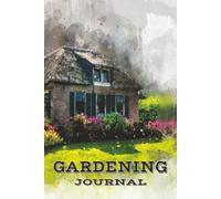 Undated Gardening Journal: Plant & Garden Planner, Seed Tracker, Weekly Log, Plant and Lawn Care Notebook