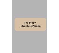 Undated Monthly, Weekly Daily Study Planner: A Minimal, Stress-Free Layout for Focused and Gentle Daily Planning